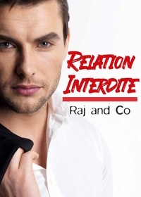 Raj And Co - Relation interdite - Amours impossibles.