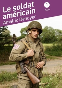 Amalric Denoyer - Le soldat américain - Tome 1 - Billy.