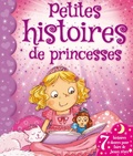 Xanna Chown et Mélanie Florian - Petites histoires de princesses.