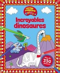  Collectif - Incroyables dinosaures.