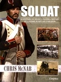 Chris McNab - Soldat - Le quotidien du soldat à travers l'Histoire, de la Guerre de Sept ans à nos jours.
