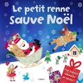 Mélanie Joyce et Louise Anglicas - Le petit renne sauve Noël.