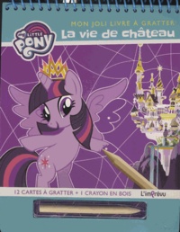  Hasbro - Mon joli livre à gratter My Little Pony - La vie de château - Avec 12 cartes à gratter et 1 crayon en bois.