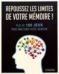 Michael Powell - Repoussez les limites de votre mémoire ! - Plus de 100 jeux pour améliorer votre mémoire.