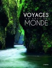Sophie Thoreau - Voyages au bout du monde - 100 sites spectaculaires, comme si vous y étiez.