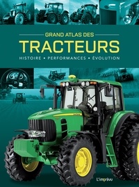 Michael Dörflinger - Grand Atlas des Tracteurs - Histoire - Performances - Evolutions.