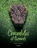 David Alderton - Crocodiles et lézards.