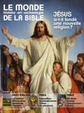 Benoît de Sagazan - Le monde de la Bible N° 228 : Jésus a-t-il fondé une nouvelle religion ?.