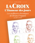Bruno Frappat - La Croix Hors-série : L'humeur des jours - Les meilleures chroniques de Bruno Frappat de 2017 à 2020.