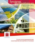  ADEME - Systèmes photovoltaïques raccordés au réseau - Guide de recommandations à destination des maîtres d'ouvrage.