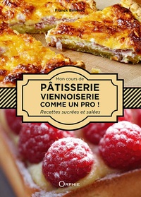 Franck Béhérec - Pâtisserie, viennoiserie comme un pro ! - Recettes sucrées et salées.