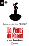 François-Xavier Gérard - La Vénus du Maroni et autres guyanismes.