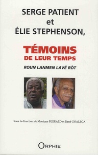 Monique Blérald et René Gnaléga - Roun Lanmen lavé rot - Serge Patient et Elie Stephenson, témoins de leur temps.