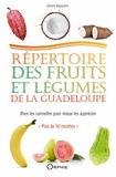 Gérald Veyssière - Répertoire des fruits et légumes de la Guadeloupe - Bien les connaître pour mieux les apprécier.