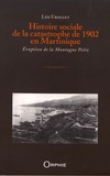 Léo Ursulet - Histoire sociale de la catastrophe de 1902 en Martinique - Eruption de la Montagne Pelée.