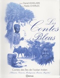 Daniel Vaxelaire et Nadia Charles - Les contes bleus - Contes des îles de l'océan Indien.