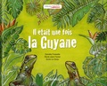 Danièle Fossette - Il était une fois la Guyane.