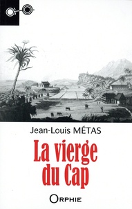 Jean-Louis Métas - La vierge du Cap - Et autres récits.