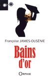 Françoise James-Ousénie - Bains d'or.