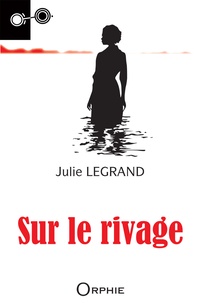 Julie Legrand - Sur le rivage.