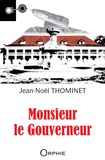 Jean-Noël Thominet - Monsieur le Gouverneur.
