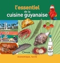 Gilles Nourault - L'essentiel de la cuisine guyanaise.