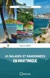 Jean-Luc Vuillet - 43 balades et randonnées en Martinique.