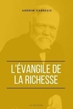 Andrew Carnegie - L’Évangile de la Richesse.