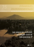 Stéphanie Bory et Gabor Baranyai - Les espaces naturels protégés sont-ils nécessaires ? - Dynamiques Environnementales 35.