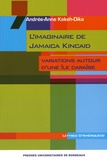 Andrée-Anne Kekeh-Dika - L'imaginaire de Jamaica Kincaid - Variations autour d'une île caraïbe.
