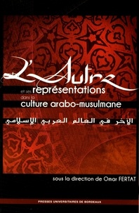 Omar Fertat - L'autre et ses représentations dans la culture arabo-musulmane.