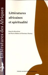 Pierre Halen et Florence Paravy - Littératures africaines et spiritualité.