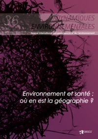 Fabrice Courtin et Pascal Handschumacher - Environnement et santé : où en est la géographie ? Dynamiques Environnementales 36.