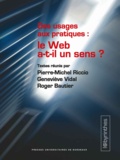 Pierre-Michel Riccio et Geneviève Vidal - Des usages aux pratiques : le Web a-t-il un sens ?.
