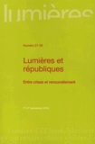 Jean Mondot et Christophe Miqueu - Lumières N° 27-28, 1er-2nd semestre 2016 : Lumières et républiques - Entre crises et renouvellement.