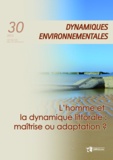 Marie-Claire Prat et Yannick Lageat - Homme doit-il maîtriser le littoral (L') ? - Dynamiques Environnementales 30.