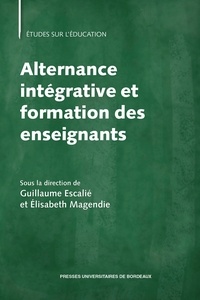 Guillaume Escalié et Elisabeth Magendie - Alternance intégrative et formation des enseignants.