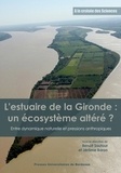 Benoît Sautour et Jérôme Baron - L'estuaire de la Gironde : un écosystème altéré ? - Entre dynamique naturelle et pressions anthropiques.