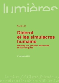 Aurélia Gaillard et Marie-Irène Igelmann - Lumières N° 31, 1er semestre  : Diderot et les simulacres humains - Mannequins, pantins, automates et autres figures.