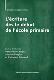 Bernadette Kervyn et Martine Dreyfus - L'écriture dès le début de l'école primaire - Pratiques enseignantes et performances des élèves.