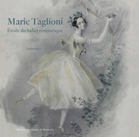 Chloé Arcy d' - Marie Taglioni - Etoile du ballet romantique.