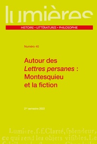 Aurélia Gaillard - Lumières N° 40, 2e semestre 2022 : Autour des Lettres persanes : Montesquieu et la fiction.