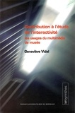 Geneviève Vidal - Contribution à l'étude de l'interactivité - Les usages du multimédia de musée.