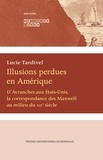 Lucie Tardivel - Illusions perdues en Amérique - D’Avranches aux États Unis, la correspondance des Maxwell au milieu du XIXe siècle.