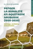De marenne éric Touya - Penser la ruralité en Aquitaine. Saubusse (1930-2020) - Héritage, territoire, transmission.