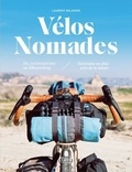 Laurent Belando - Vélos nomades - Du cyclotourisme au bikepacking, itinéraires au plus près de la nature.