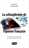 Claude Posternak - La schizophrénie de l'opinion française - 15 ans de baromètre Posternak-Ifop sur l'image des entreprises françaises.