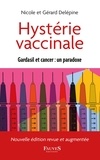 Gérard Delépine et Nicole Delépine - Hystérie vaccinale - Gardasil et cancer : un paradoxe.