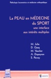Marc Julia et D Gasq - La peau en médecine du sport : une interface aux intérêts multiples.