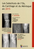 Didier Mainard - Les substituts de l'os, du cartilage et du ménisque en 2015.